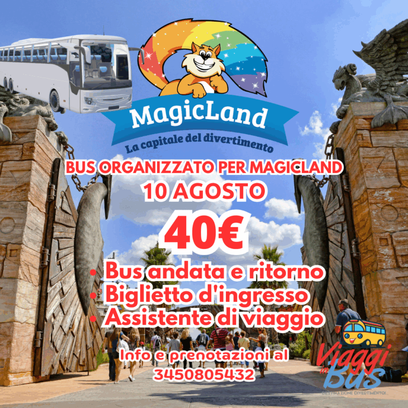 BUS E INGRESSO PER MAGICLAND 10 AGOSTO