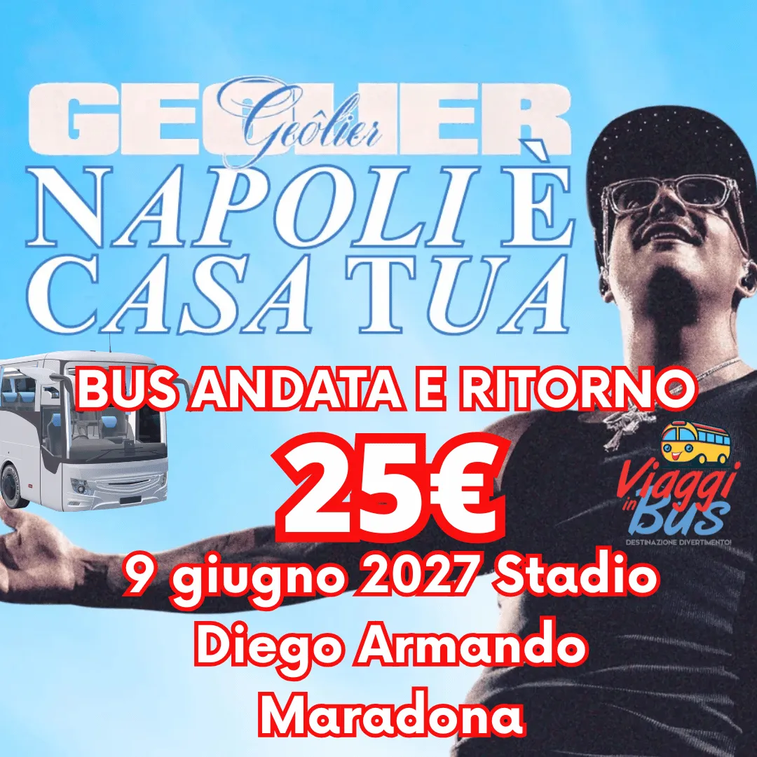 Bus per Geolier 2027 - Napoli 9 Giugno 2027