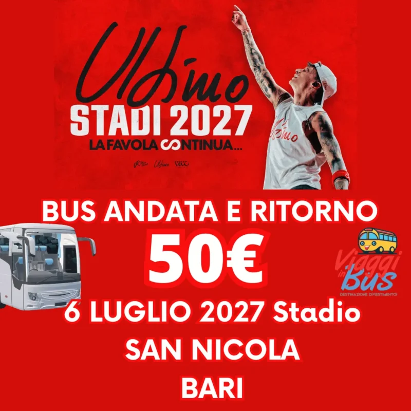 Bus per Ultimo 2027 - Bari 6 Luglio 2027
