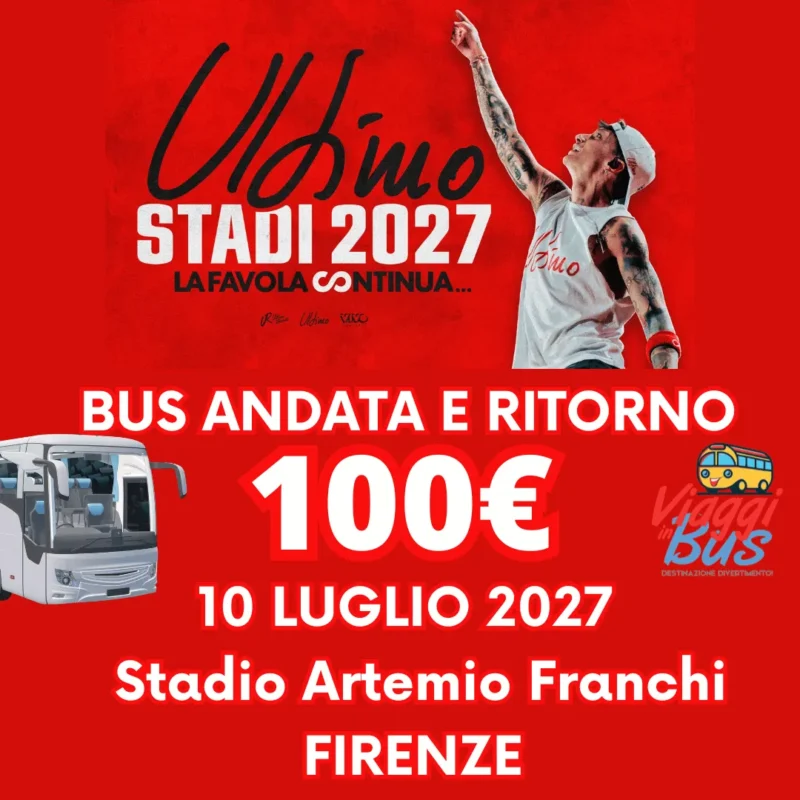 Bus per Ultimo 2027 - Firenze 10 Luglio 2027