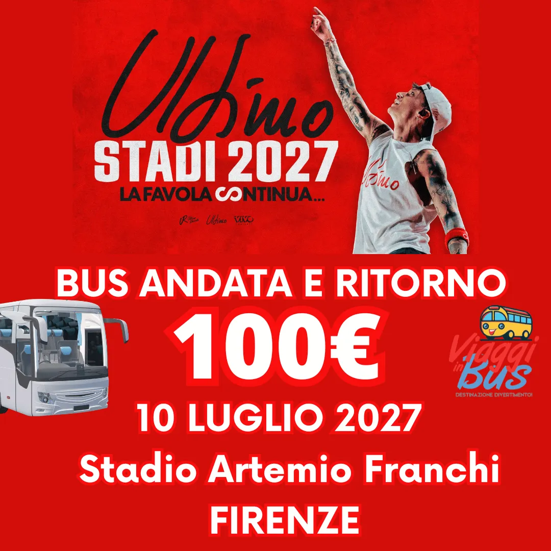 Bus per Ultimo 2027 - Firenze 10 Luglio 2027