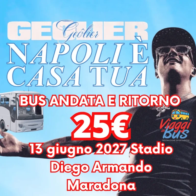 Bus per Geolier 2027 - Napoli 13 Giugno 2027