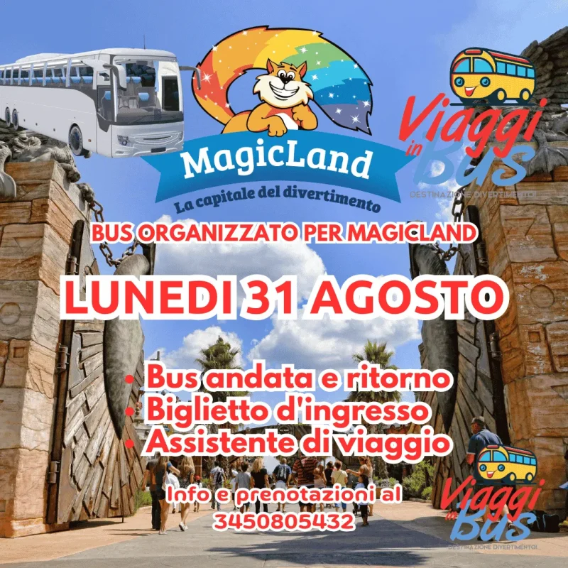 BUS E INGRESSO MAGICLAND LUNEDÌ 31 AGOSTO